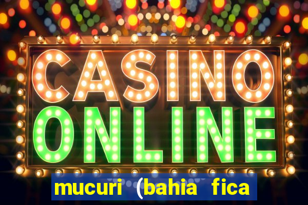 mucuri (bahia fica perto de onde)